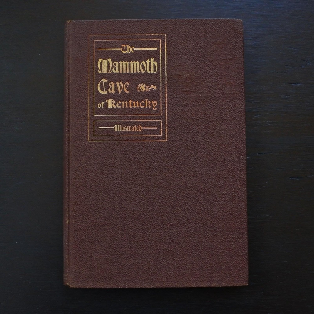 Antique 1901 The Mammoth Cave of Kentucky An Illustrated Manual